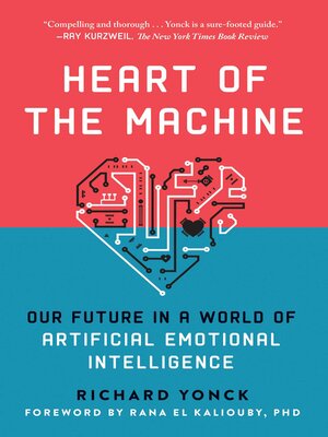 cover image of Heart of the Machine: Our Future in a World of Artificial Emotional Intelligence